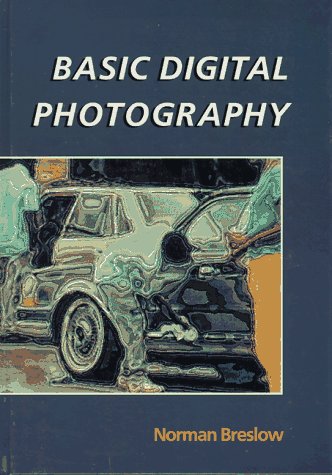 Basic Digital Photography by Norman Breslow